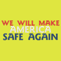 * We Will Make America Safe Again - Adult DryBlend® Adult 9 oz., 50/50 Hooded Sweatshirt Design